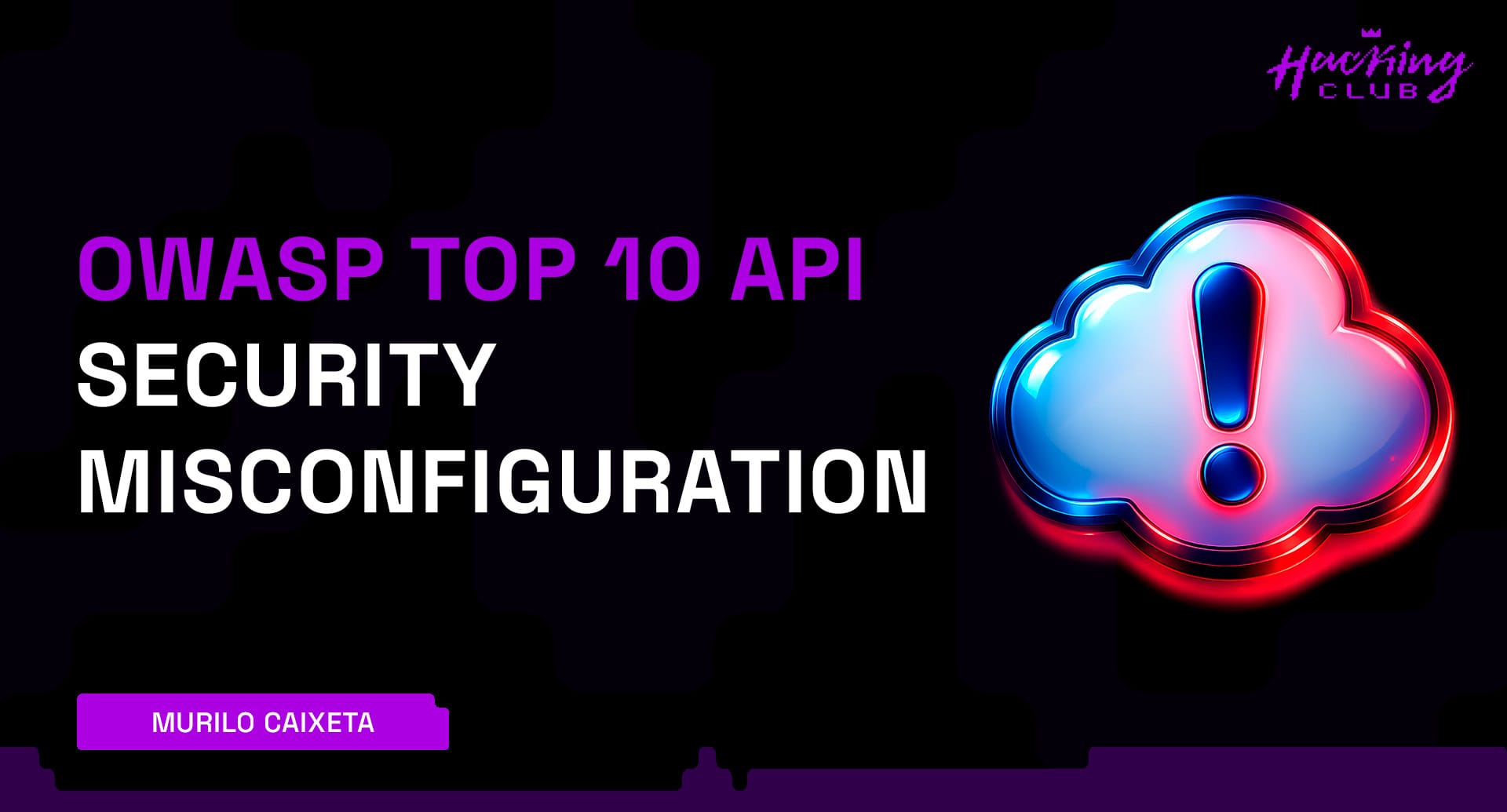 OWASP TOP 10 API - Security Misconfiguration — Falhas Críticas de Configuração em APIs e Aplicações