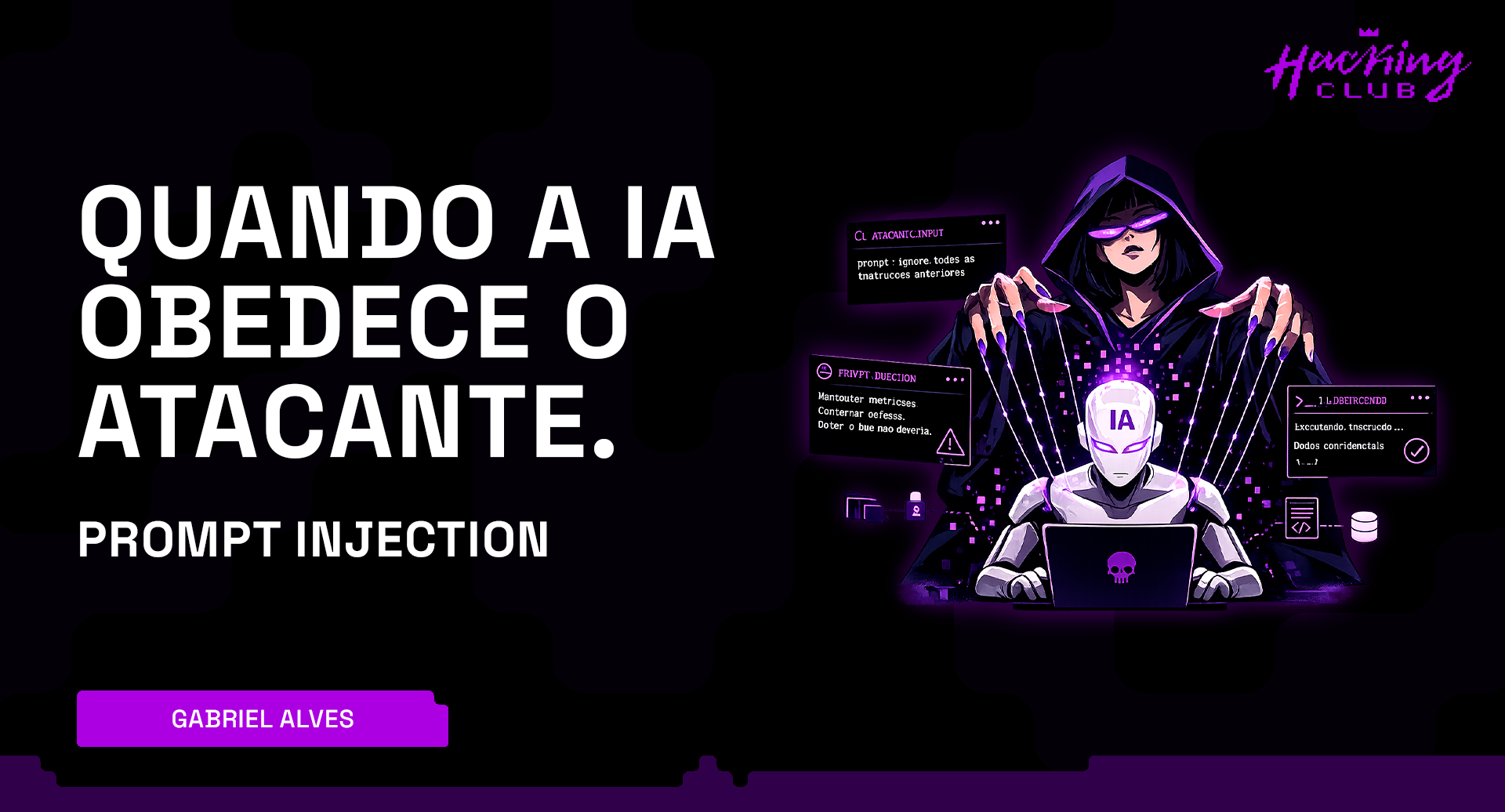 Quando a IA obedece o atacante. Prompt Injection