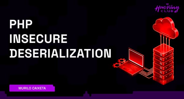 Desserialização Insegura na Prática — Explorando RCE em Aplicações PHP