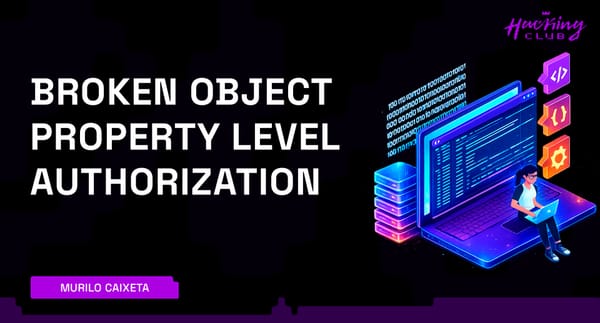 Broken Object Property Level Authorization — Falhas de Acesso a Propriedades Sensíveis em APIs