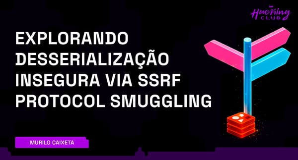 Explorando RCE via Desserialização Insegura e SSRF Protocol Smuggling